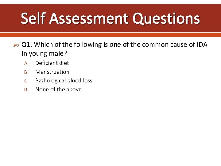 Self Assessment Questions Q 1: Which of the following is one of the common