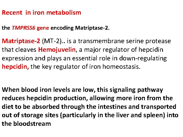 Recent in iron metabolism the TMPRSS 6 gene encoding Matriptase-2 (MT-2). . is a