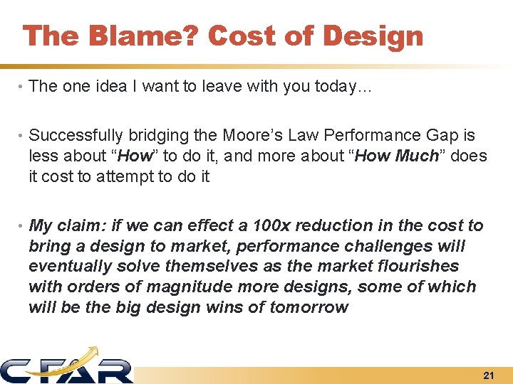 The Blame? Cost of Design • The one idea I want to leave with
