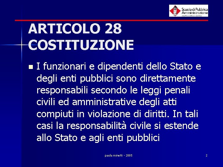 ARTICOLO 28 COSTITUZIONE n I funzionari e dipendenti dello Stato e degli enti pubblici