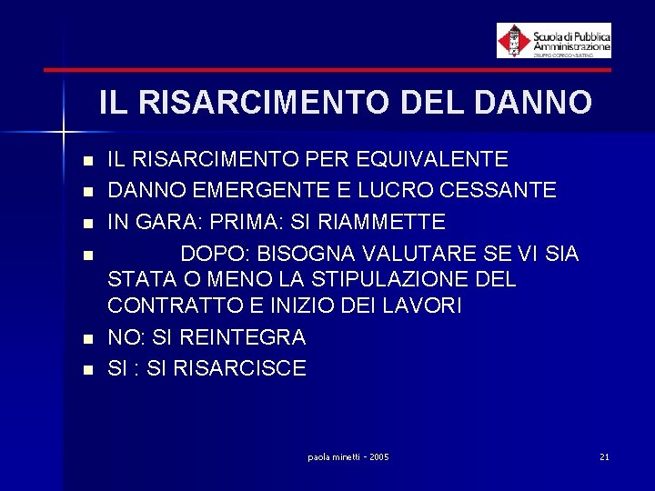 IL RISARCIMENTO DEL DANNO n n n IL RISARCIMENTO PER EQUIVALENTE DANNO EMERGENTE E