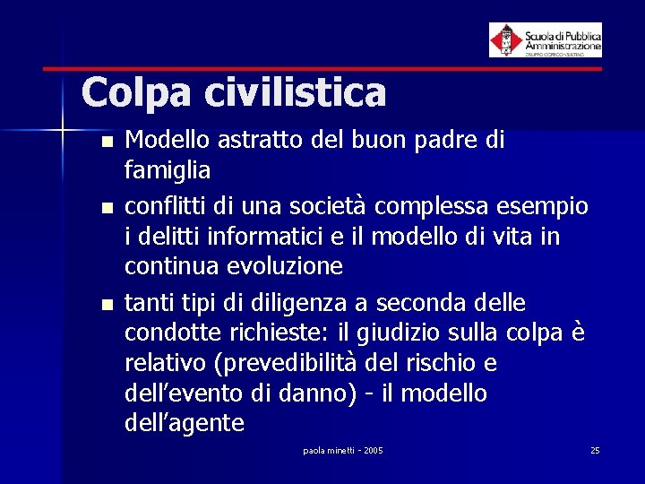 Colpa civilistica n n n Modello astratto del buon padre di famiglia conflitti di