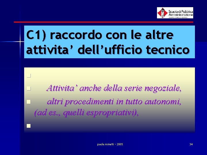 C 1) raccordo con le altre attivita’ dell’ufficio tecnico n Attivita’ anche della serie