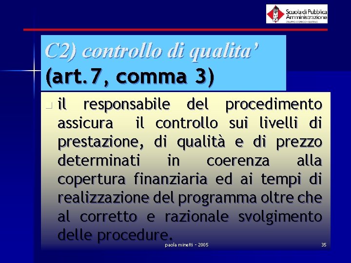 C 2) controllo di qualita’ (art. 7, comma 3) n il responsabile del procedimento