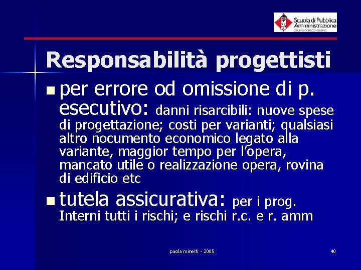 Responsabilità progettisti n per errore od omissione di p. esecutivo: danni risarcibili: nuove spese