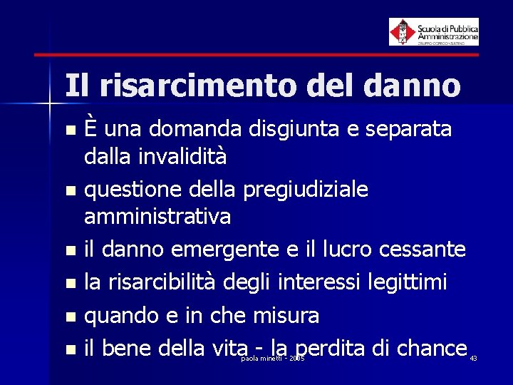 Il risarcimento del danno È una domanda disgiunta e separata dalla invalidità n questione