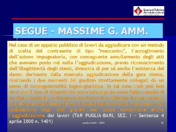 SEGUE - MASSIME G. AMM. Nel caso di un appalto pubblico di lavori da