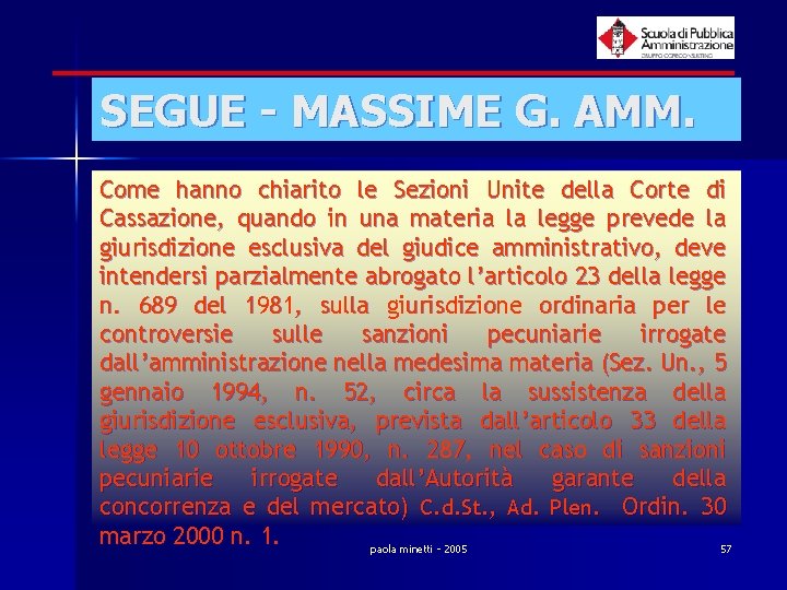 SEGUE - MASSIME G. AMM. Come hanno chiarito le Sezioni Unite della Corte di