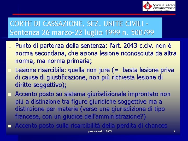 CORTE DI CASSAZIONE, SEZ. UNITE CIVILI Sentenza 26 marzo-22 luglio 1999 n. 500/99 n