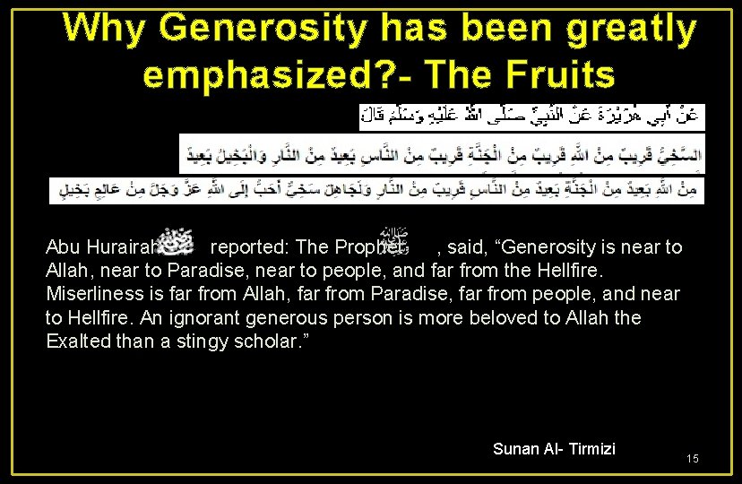 Why Generosity has been greatly emphasized? - The Fruits Abu Hurairah reported: The Prophet