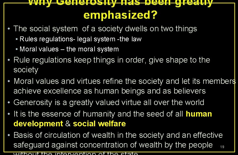 Why Generosity has been greatly emphasized? • The social system of a society dwells