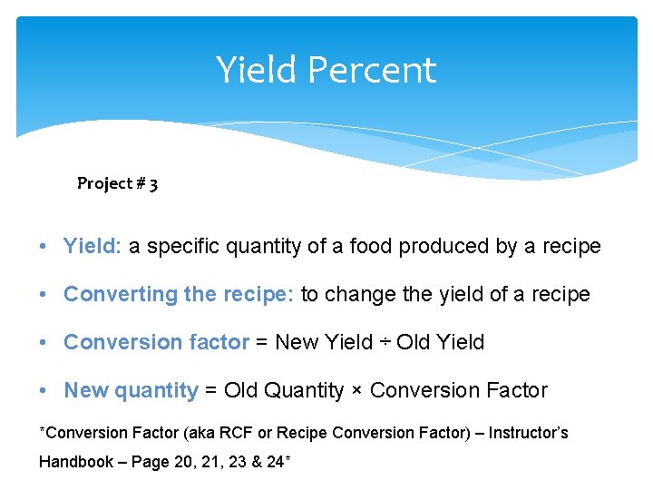 Yield Percent Project # 3 • Yield: a specific quantity of a food produced