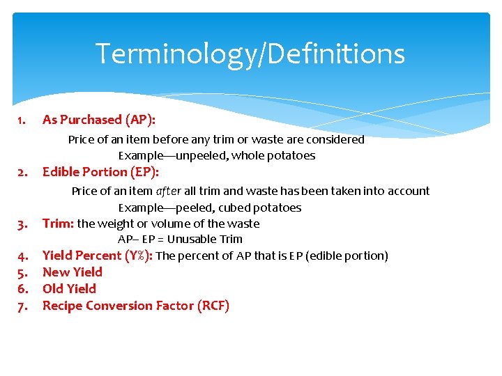 Terminology/Definitions 1. 2. 3. As Purchased (AP): Price of an item before any trim
