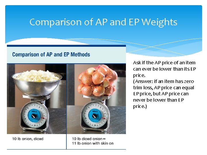 Comparison of AP and EP Weights Ask if the AP price of an item