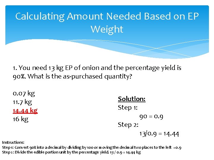 Calculating Amount Needed Based on EP Weight 1. You need 13 kg EP of