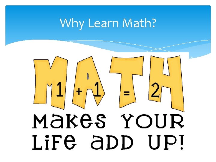 Why Learn Math? 