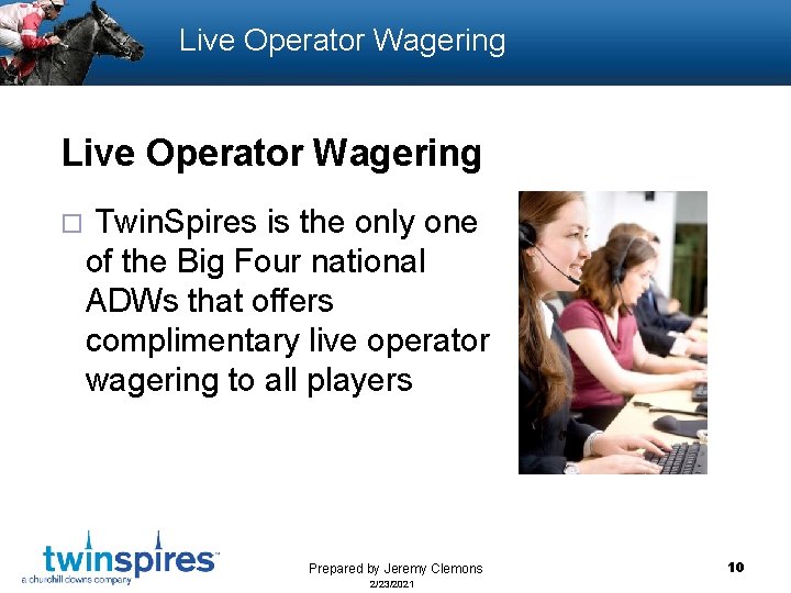 Live Operator Wagering ¨ Twin. Spires is the only one of the Big Four
