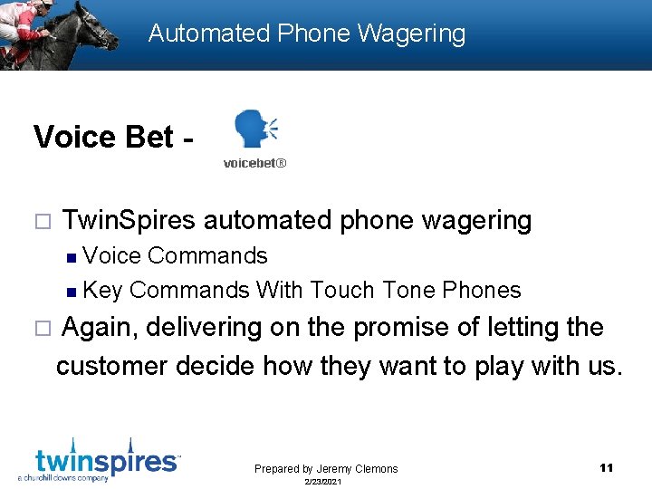 Automated Phone Wagering Voice Bet ¨ Twin. Spires automated phone wagering n Voice Commands