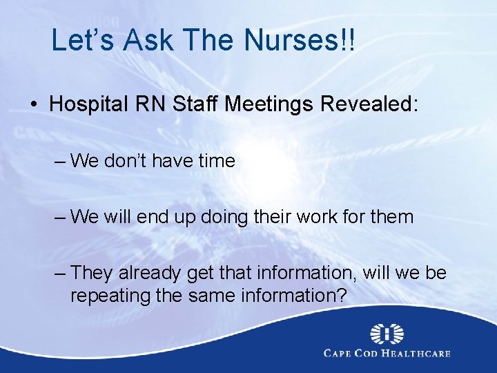 Let’s Ask The Nurses!! • Hospital RN Staff Meetings Revealed: – We don’t have