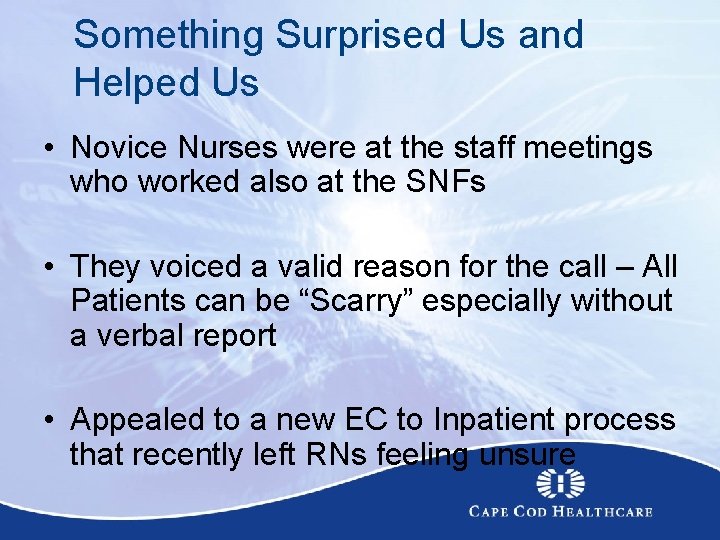 Something Surprised Us and Helped Us • Novice Nurses were at the staff meetings