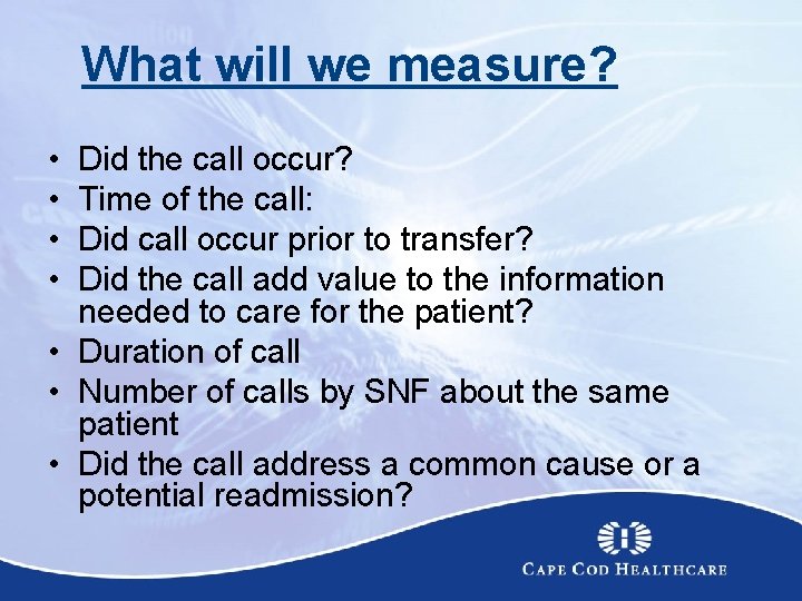 What will we measure? • • Did the call occur? Time of the call: