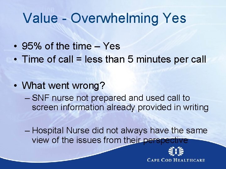 Value - Overwhelming Yes • 95% of the time – Yes • Time of