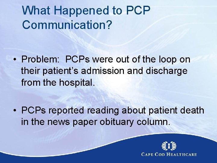 What Happened to PCP Communication? • Problem: PCPs were out of the loop on