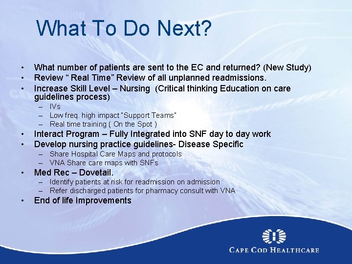 What To Do Next? • • • What number of patients are sent to