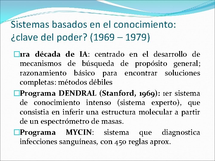 Sistemas basados en el conocimiento: ¿clave del poder? (1969 – 1979) � 1 ra