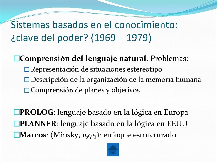 Sistemas basados en el conocimiento: ¿clave del poder? (1969 – 1979) �Comprensión del lenguaje