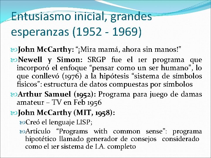 Entusiasmo inicial, grandes esperanzas (1952 - 1969) John Mc. Carthy: “¡Mira mamá, ahora sin