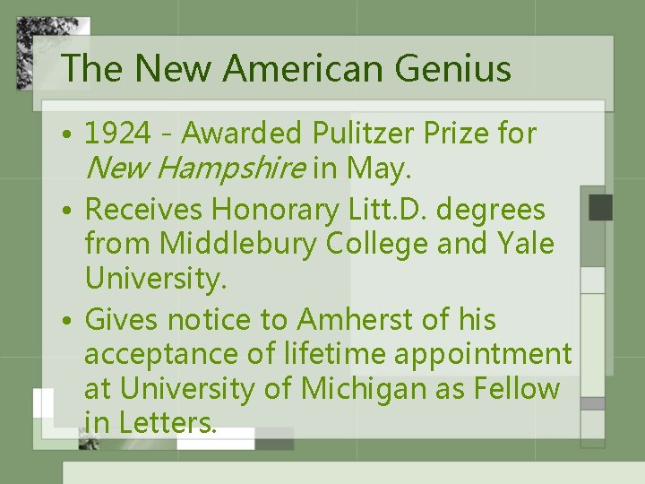 The New American Genius • 1924 - Awarded Pulitzer Prize for New Hampshire in
