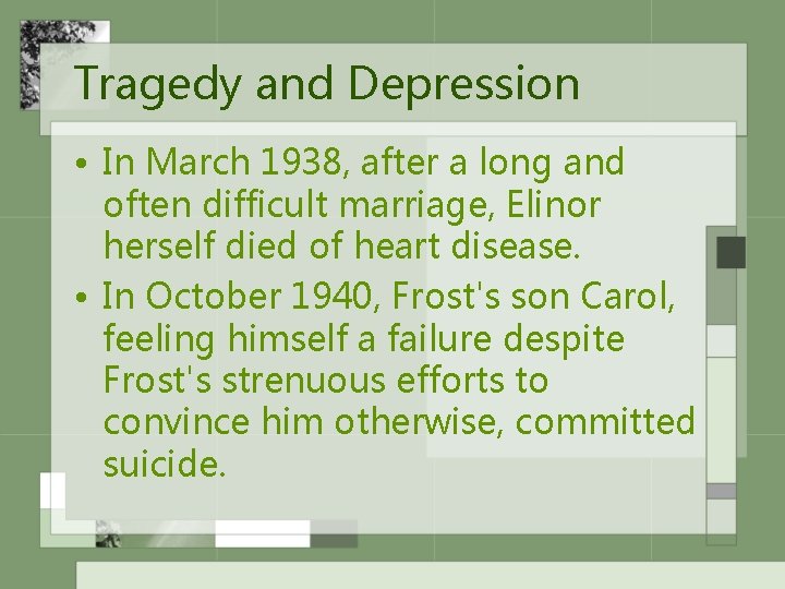 Tragedy and Depression • In March 1938, after a long and often difficult marriage,