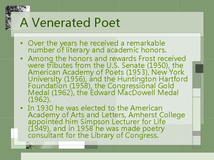 A Venerated Poet • Over the years he received a remarkable number of literary