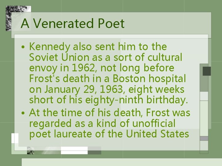 A Venerated Poet • Kennedy also sent him to the Soviet Union as a