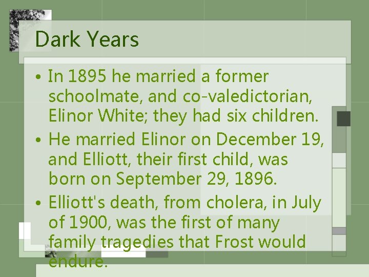 Dark Years • In 1895 he married a former schoolmate, and co-valedictorian, Elinor White;