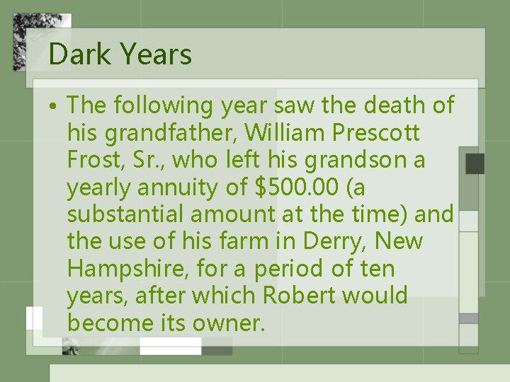 Dark Years • The following year saw the death of his grandfather, William Prescott