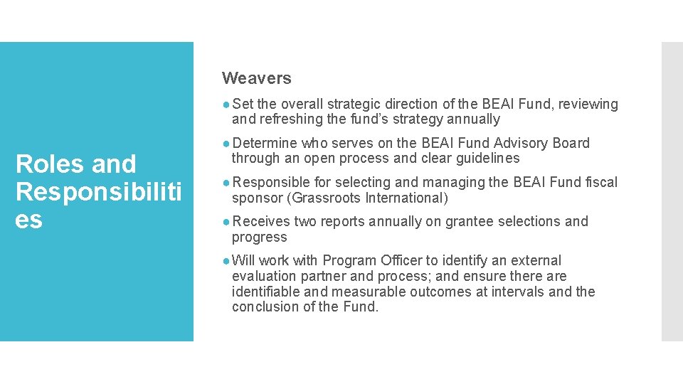 Weavers ● Set the overall strategic direction of the BEAI Fund, reviewing and refreshing