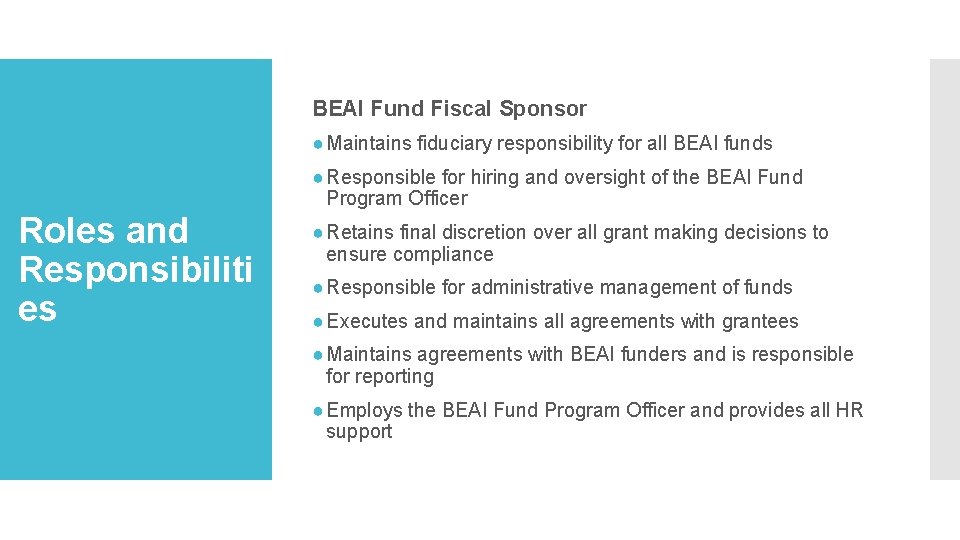 BEAI Fund Fiscal Sponsor ● Maintains fiduciary responsibility for all BEAI funds ● Responsible