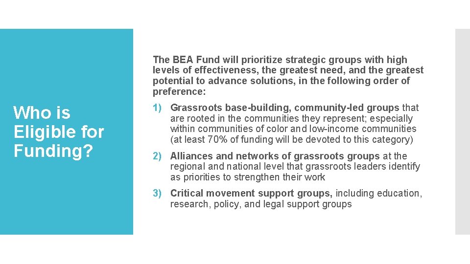 The BEA Fund will prioritize strategic groups with high levels of effectiveness, the greatest