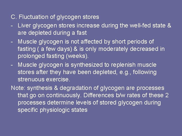 C. Fluctuation of glycogen stores - Liver glycogen stores increase during the well-fed state