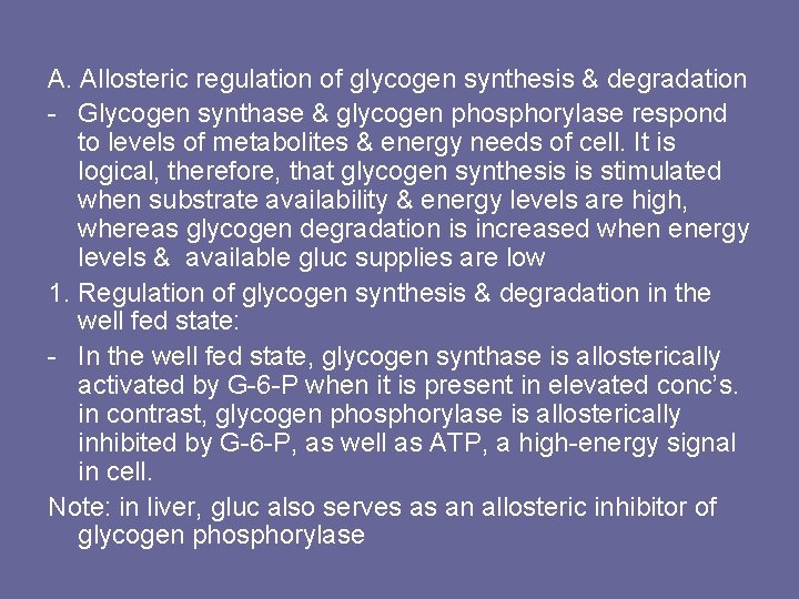 A. Allosteric regulation of glycogen synthesis & degradation - Glycogen synthase & glycogen phosphorylase