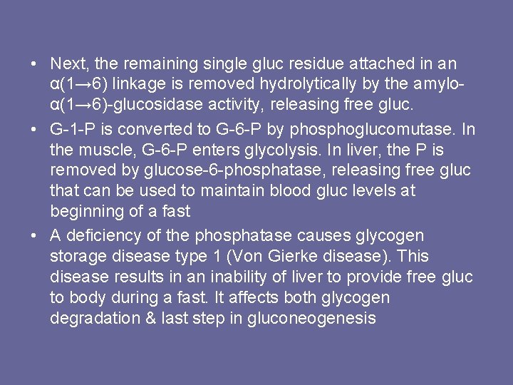  • Next, the remaining single gluc residue attached in an α(1→ 6) linkage