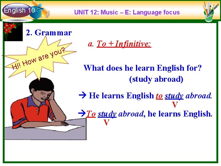 English 10 UNIT 12: Music – E: Language focus 2. Grammar H w o