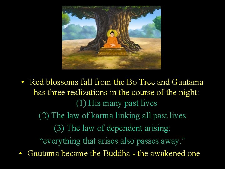  • Red blossoms fall from the Bo Tree and Gautama has three realizations