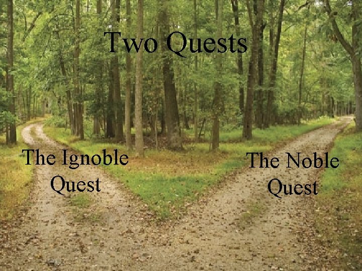 Two Quests The Ignoble Quest The Noble Quest 