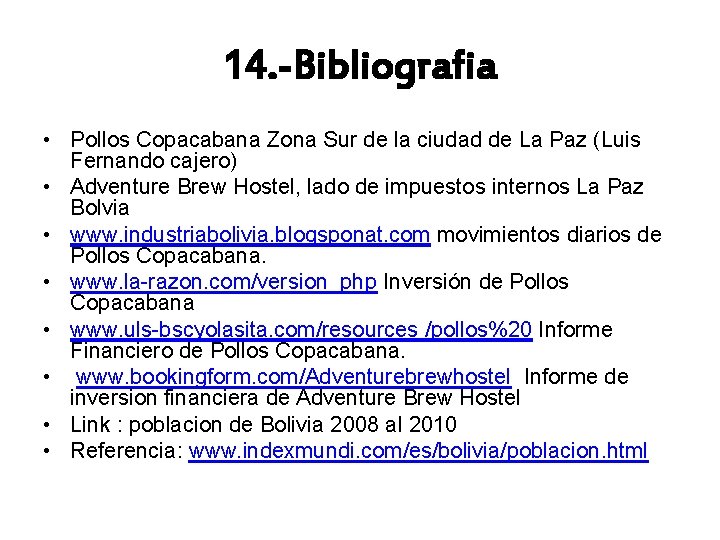 14. -Bibliografia • Pollos Copacabana Zona Sur de la ciudad de La Paz (Luis 14. -Bibliografia • Pollos Copacabana Zona Sur de la ciudad de La Paz (Luis
