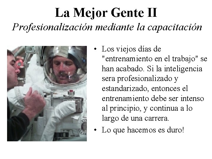 La Mejor Gente II Profesionalización mediante la capacitación • Los viejos días de "entrenamiento