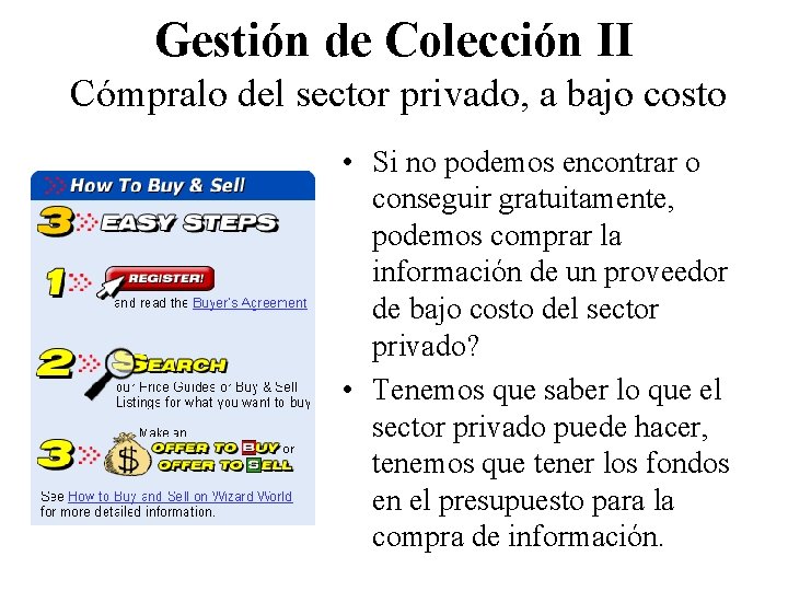 Gestión de Colección II Cómpralo del sector privado, a bajo costo • Si no