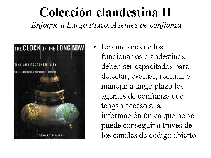Colección clandestina II Enfoque a Largo Plazo, Agentes de confianza • Los mejores de